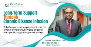 Chronic disease infusion IV treatment long term care patient support